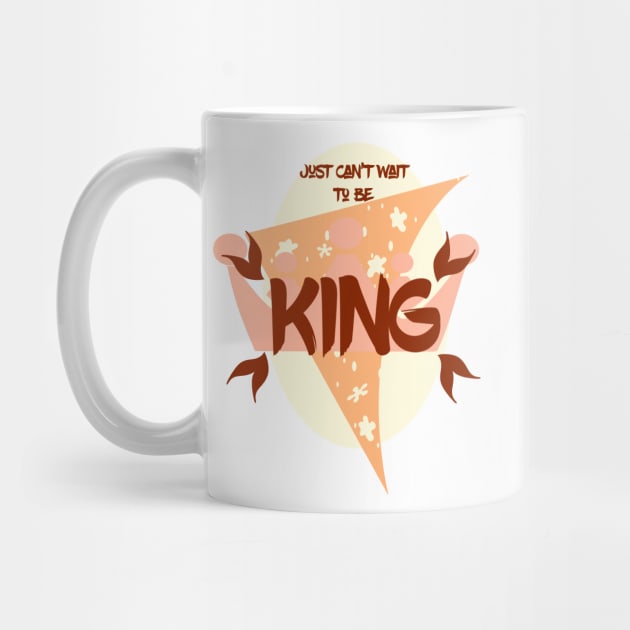 Just Can't Wait to be King by ijsw